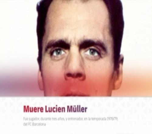 巴萨官方：前巴萨球员、教练卢西安穆勒去世，享年91岁