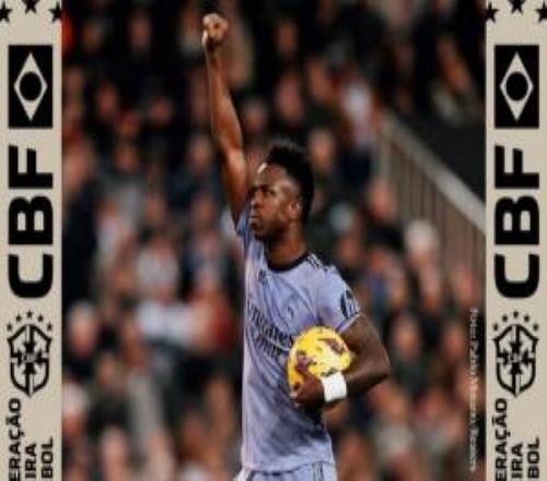 巴西足協(xié)：已致函FIFA和歐足聯(lián)，要求嚴(yán)懲涉嫌歧視維尼修斯的人員