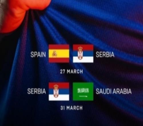 塞爾維亞官方：3月無(wú)法去多哈比賽，將與西班牙和沙特進(jìn)行熱身賽