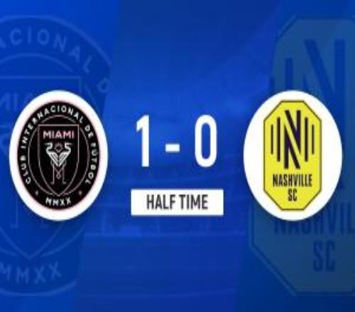 半場邁阿密國際10納什維爾梅西斬獲生涯900球雷吉隆助攻+傷退