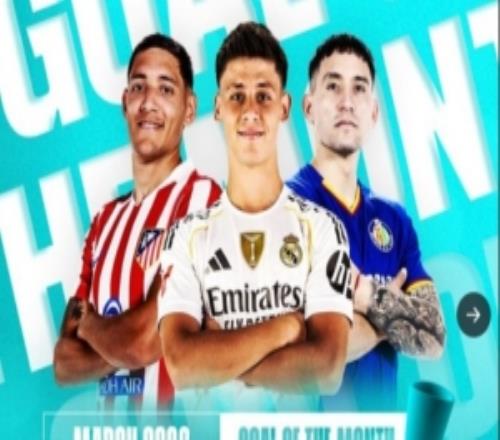 西甲3月最佳進球候選：居萊爾本方半場吊射，莫利納驚天世界波