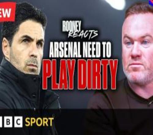 魯尼：阿森納下輪要踢得骯臟，和曼城打平足矣，無論球迷喜歡與否