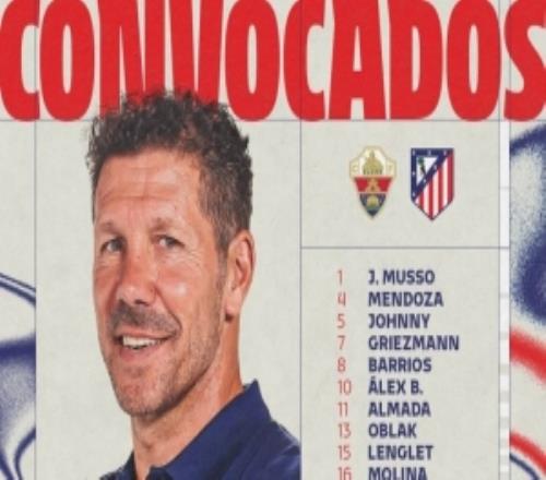 馬競客戰(zhàn)埃爾切名單：格列茲曼在列，盧克曼、阿爾瓦雷斯缺席