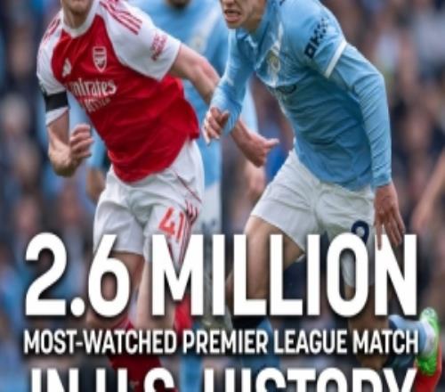曼城21阿森納吸引260萬美國觀眾，成美國收視人數(shù)最多的英超比賽