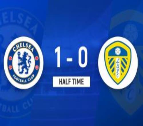 半场切尔西暂10利兹联恩佐头球破门内托献助攻桑切斯扑单刀