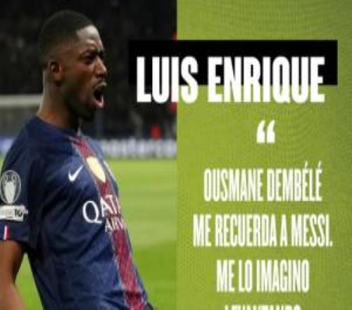 恩里克：登貝萊讓我想起梅西15年踢拜仁，登貝萊配得上再拿金球