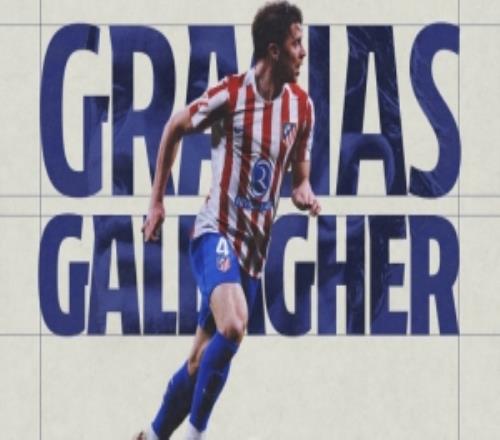 马竞告别加拉格尔：祝你在职业生涯的新阶段一切顺利，谢谢你