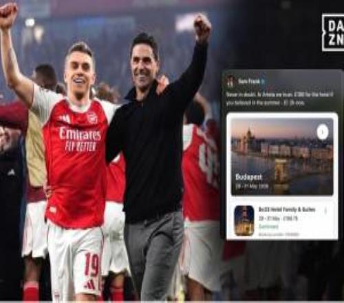 DAZN：一阿森纳球迷晒低价欧冠决赛酒店订单惨遭热刺球迷退房