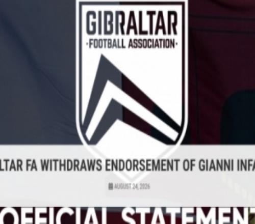 直布罗陀足协：撤回对因凡蒂诺连任支持，已将该决定正式通报FIFA